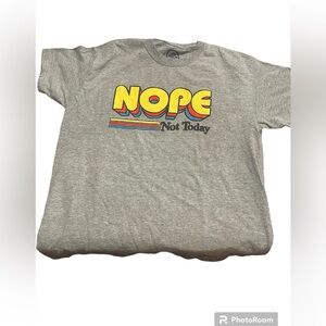 Nope Today T-Shirt